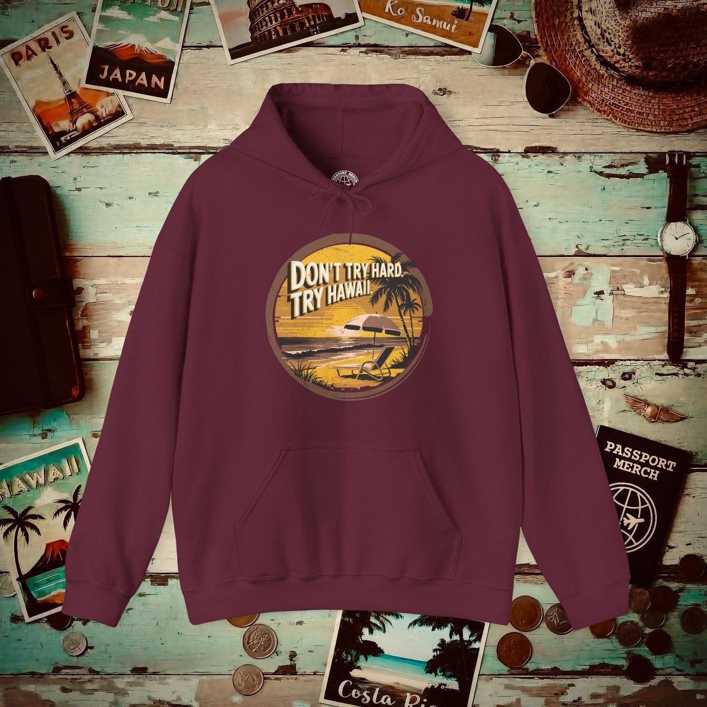 Don't Try Hard. Try Hawaii. Hoodie Maroon / S