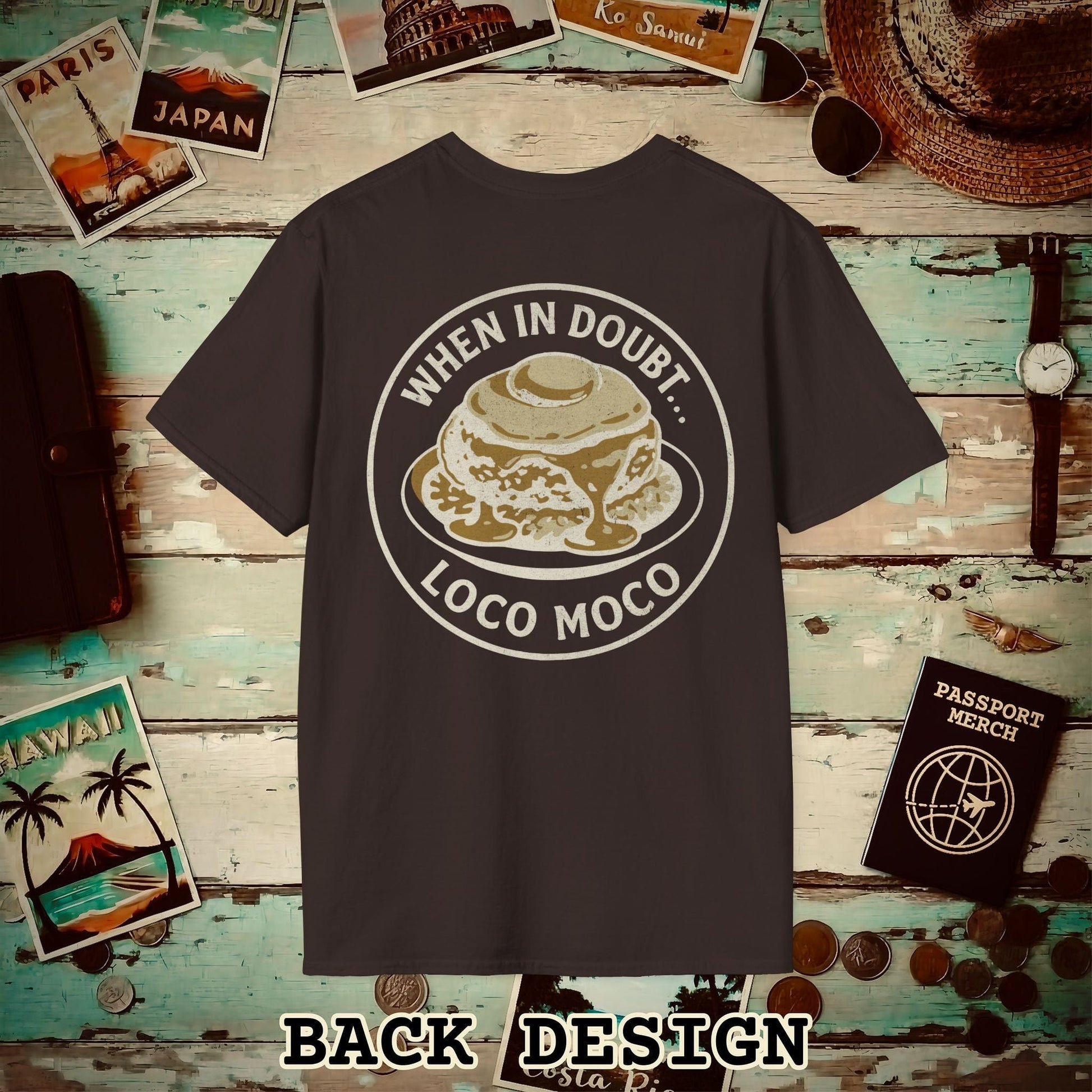 (Front Pocket Design Special Order) When in doubt... Loco Moco, Hawaii Back Print T-Shirt Dark Chocolate / S