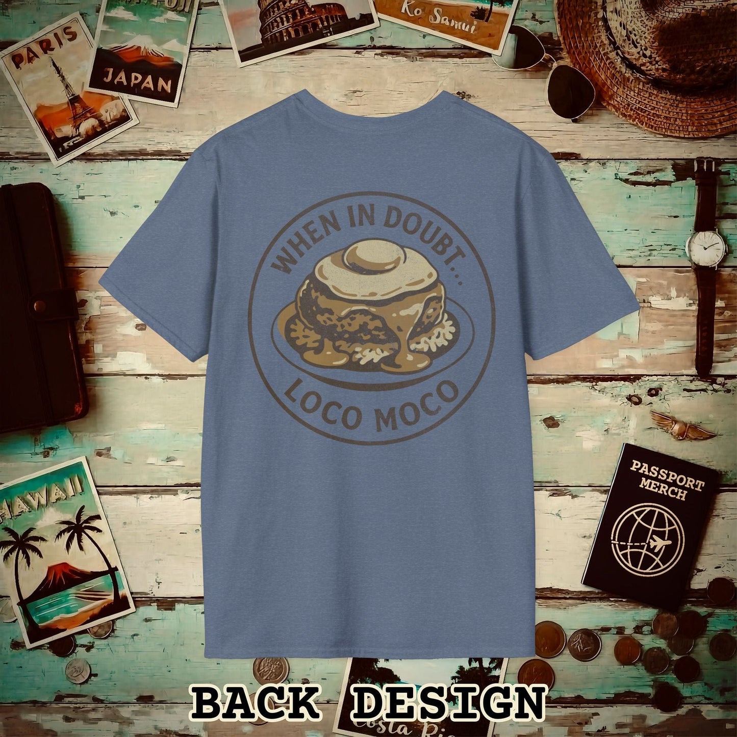 (Front Pocket Design Special Order) When in doubt... Loco Moco, Hawaii Back Print T-Shirt Heather Indigo / S