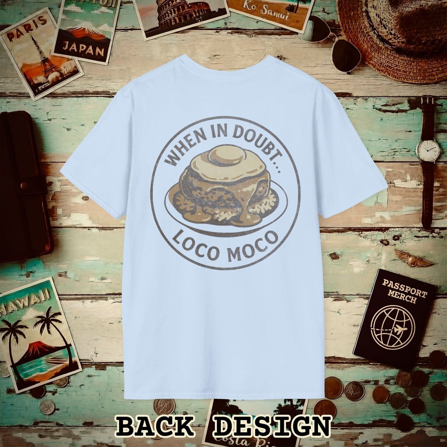 (Front Pocket Design Special Order) When in doubt... Loco Moco, Hawaii Back Print T-Shirt Light Blue / S