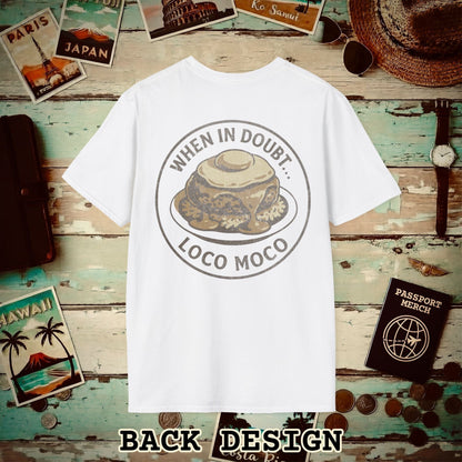 (Front Pocket Design Special Order) When in doubt... Loco Moco, Hawaii Back Print T-Shirt White / S