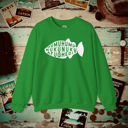 Humuhumu... nukunuku... afughedit, Hawaii Crewneck Irish Green / S