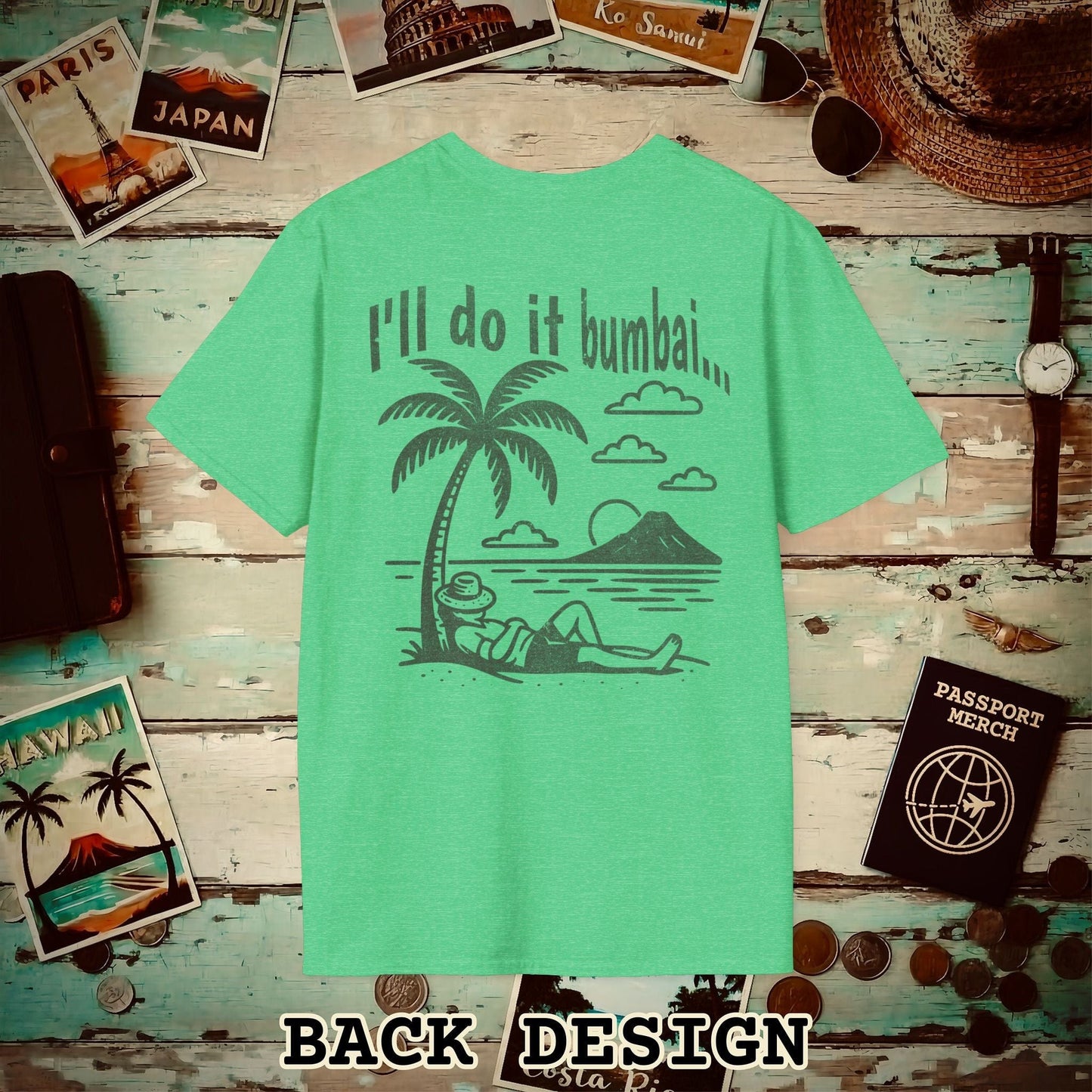 I'll do it bumbai, Hawaii Back Print T-Shirt Heather Irish Green / S