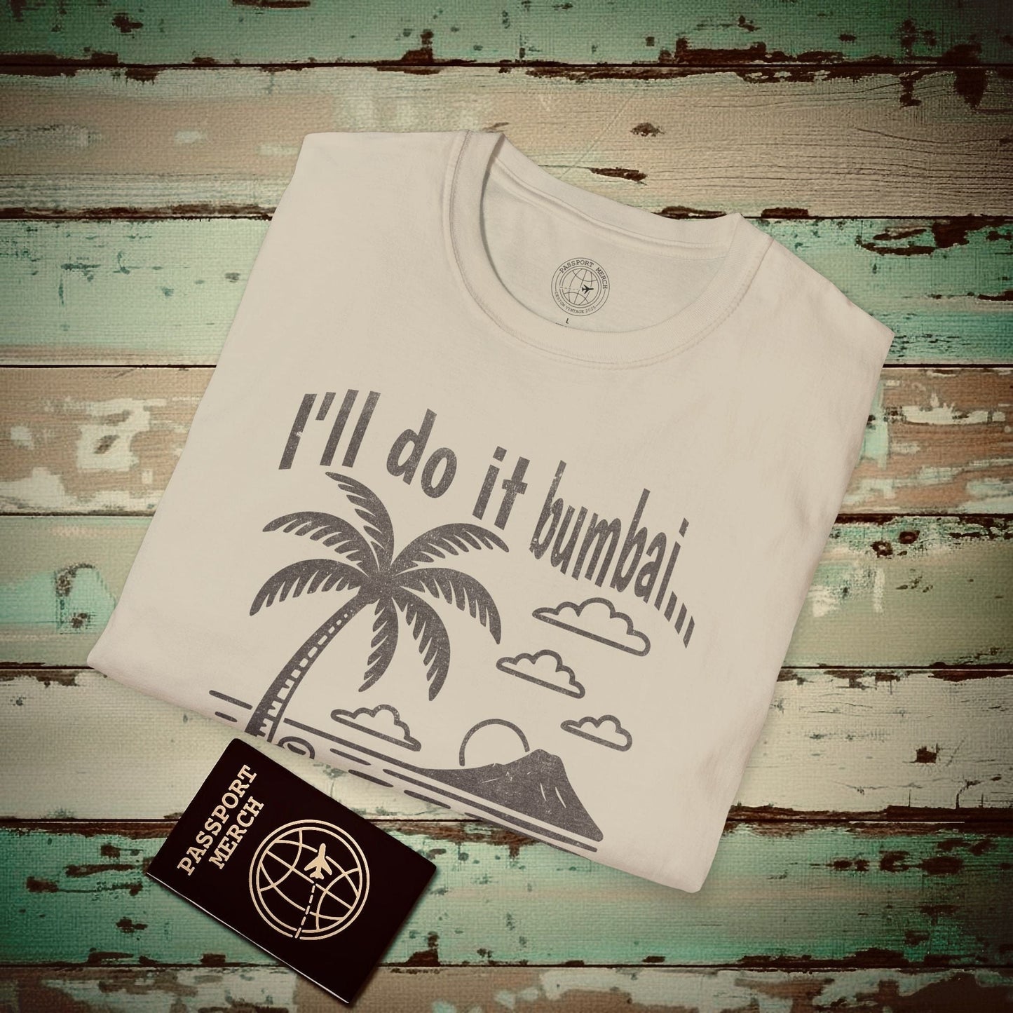 I'll do it bumbai, Hawaii T-Shirt Sand / S