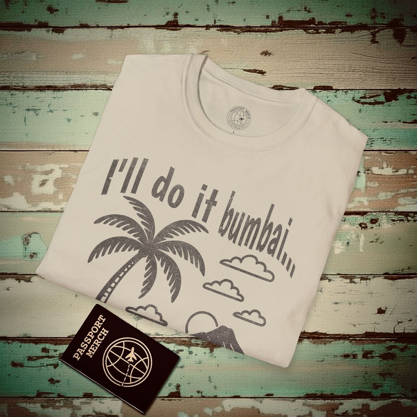 I'll do it bumbai, Hawaii T-Shirt Sand / S