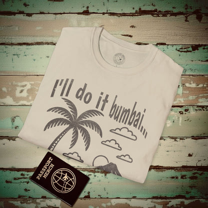 I'll do it bumbai, Hawaii T-Shirt Sand / S