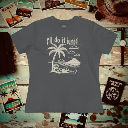 I'll do it bumbai, Hawaii, Womens Fit T-Shirt Asphalt / S