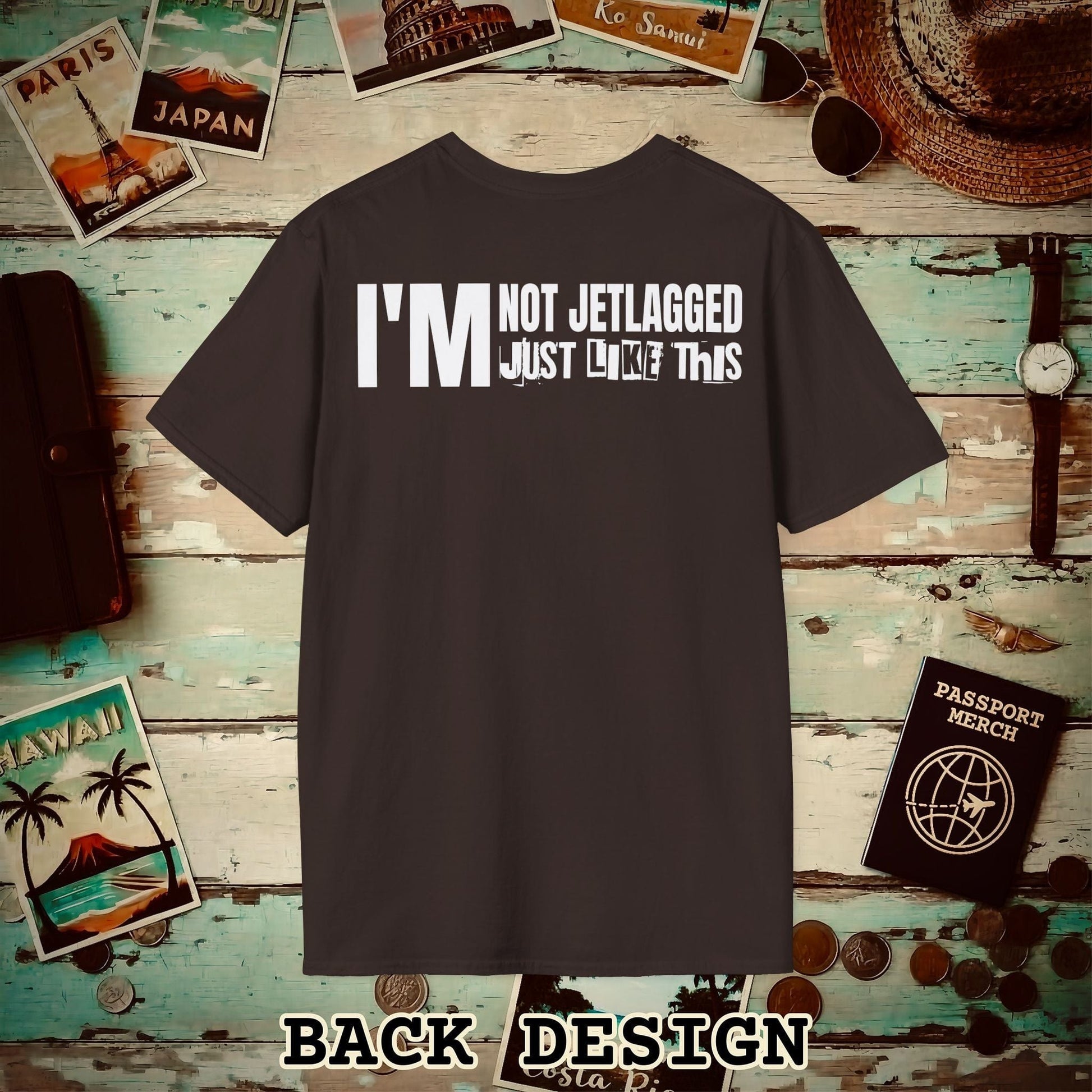I'm Not Jetlagged Back Print T-Shirt Dark Chocolate / S