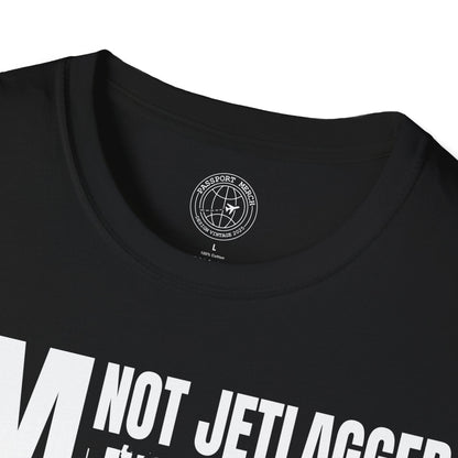 I'm Not Jetlagged T-Shirt