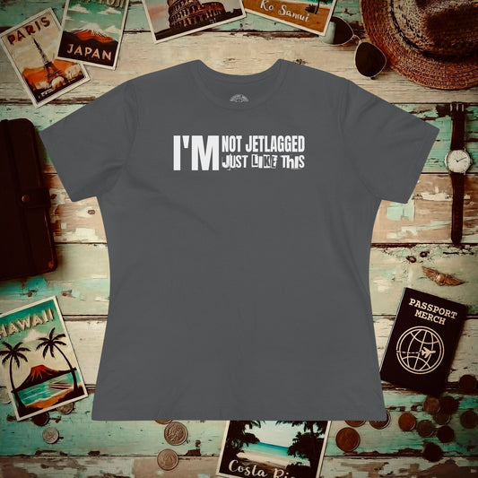 I'm Not Jetlagged, Womens Fit T-Shirt Asphalt / S