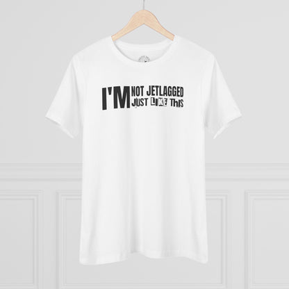 I'm Not Jetlagged, Womens Fit T-Shirt White / S