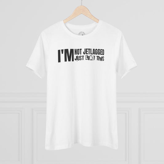 I'm Not Jetlagged, Womens Fit T-Shirt White / S