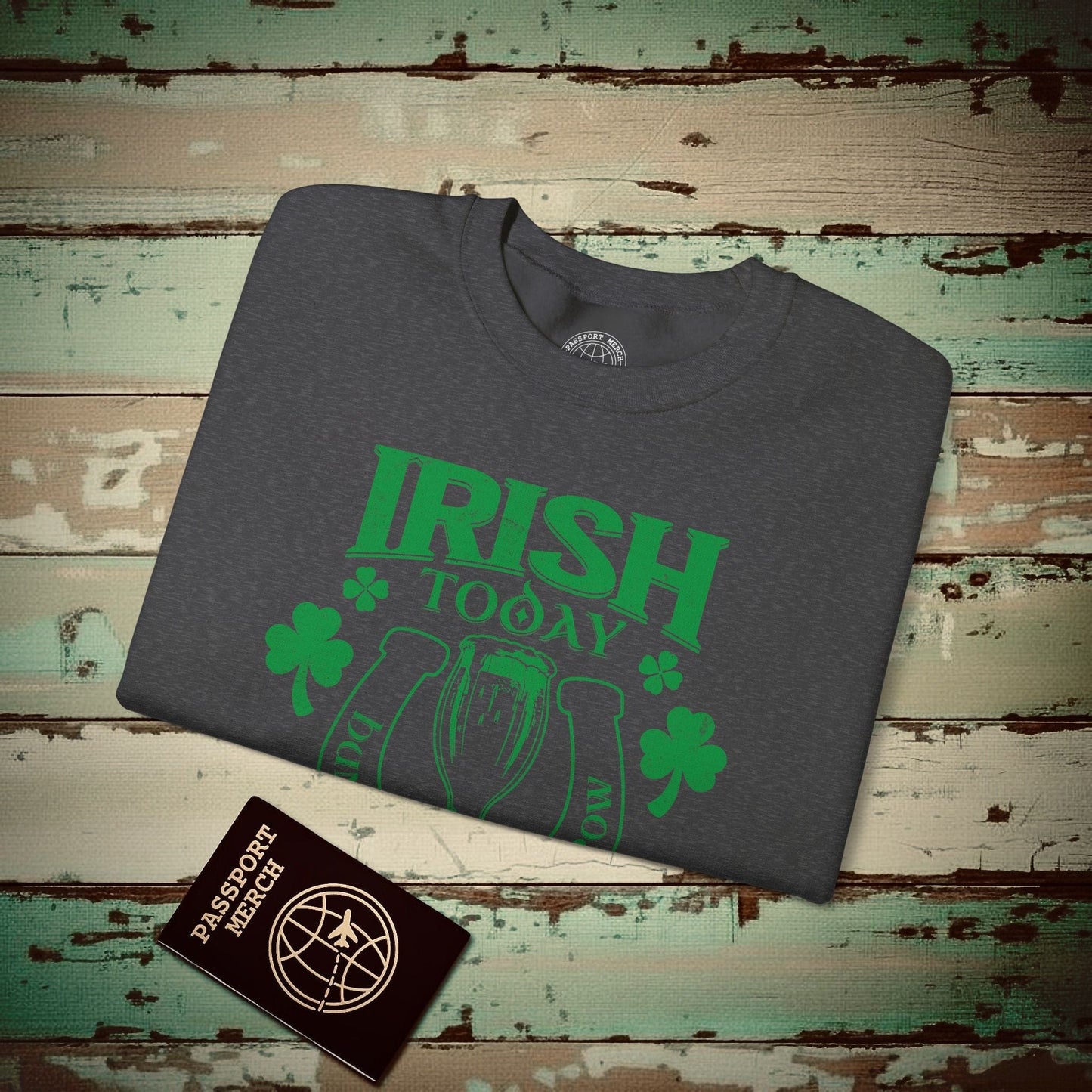 Irish Today Hungover Tomorrow, Ireland Crewneck Dark Heather / S