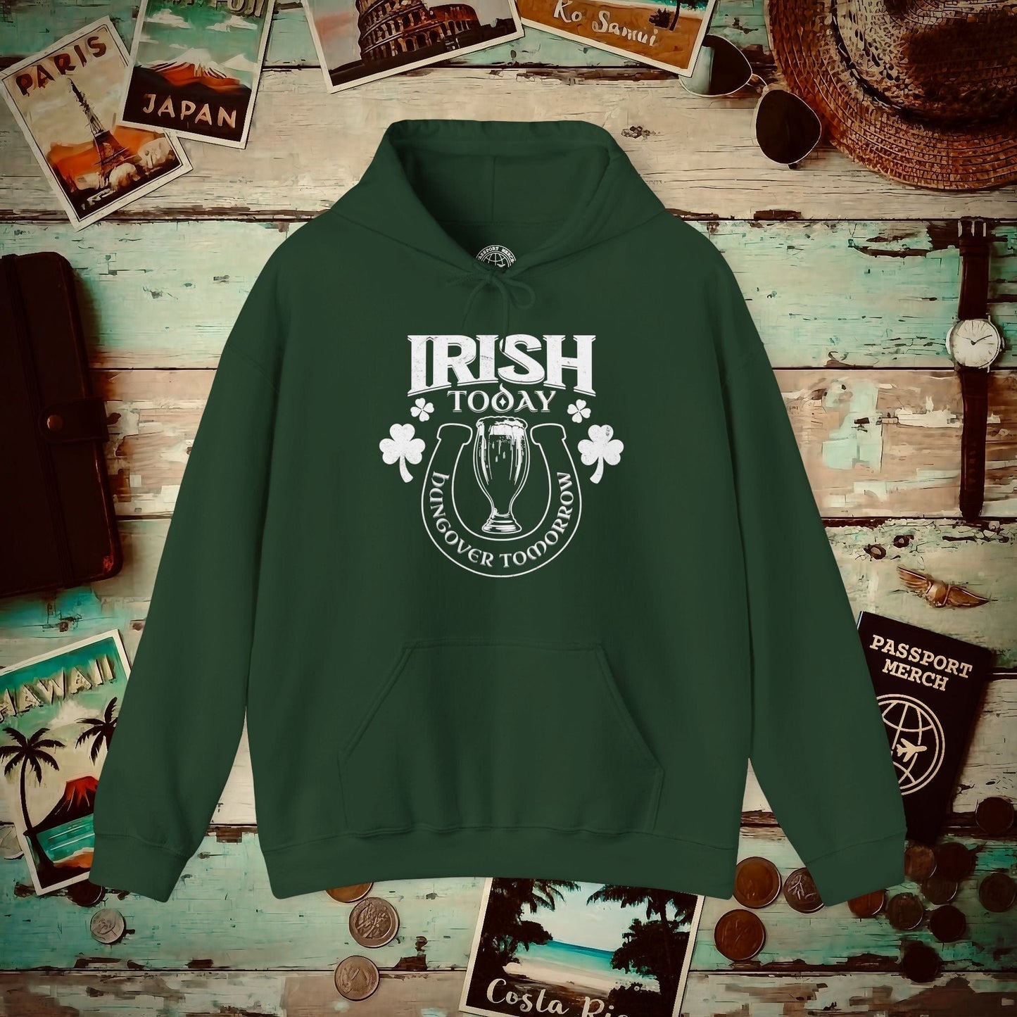 Irish Today Hungover Tomorrow, Ireland Hoodie Forest Green / S