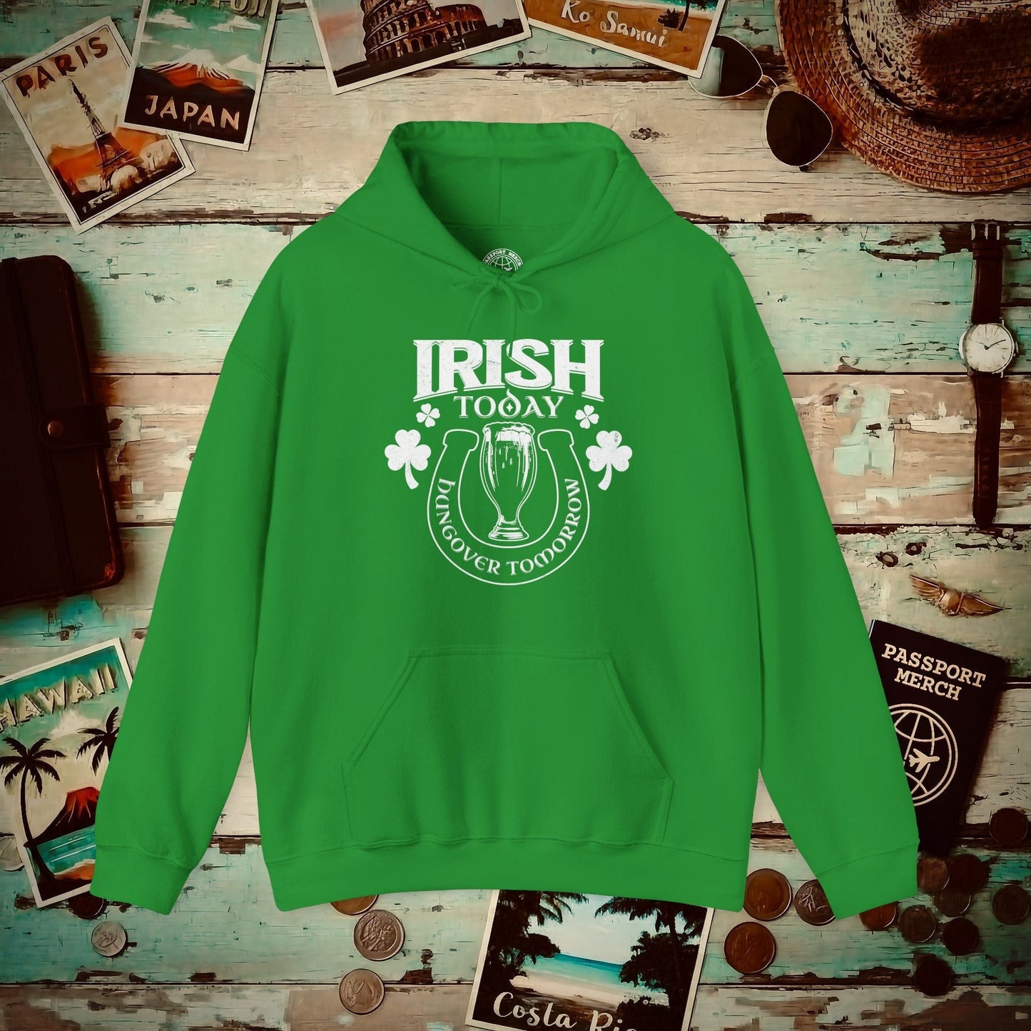 Irish Today Hungover Tomorrow, Ireland Hoodie Irish Green / S
