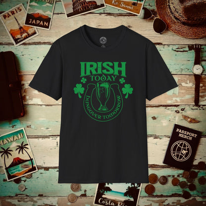 Irish Today Hungover Tomorrow, Ireland T-Shirt Black / S