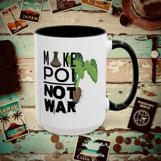 Make Poi Not War, Hawaii 15oz Mug Black / 15oz