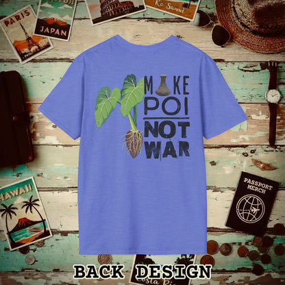 Make Poi Not War, Hawaii, Back Print T-Shirt Heather Royal / S