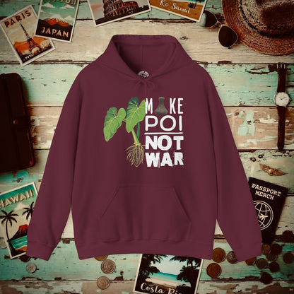 Make Poi Not War, Hawaii Hoodie Maroon / S