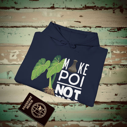 Make Poi Not War, Hawaii Hoodie Navy / S