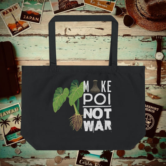 Make Poi Not War, Hawaii Organic Tote Black / One size