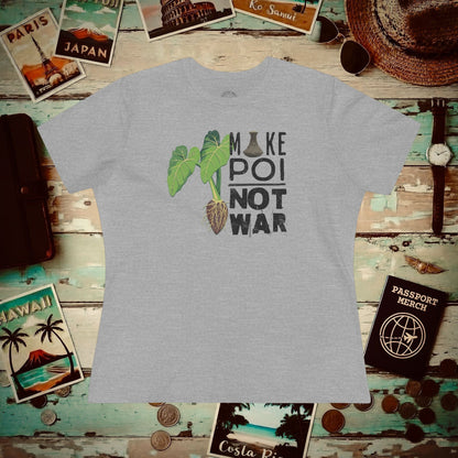 Make Poi Not War, Hawaii, Womens Fit T-Shirt Athletic Heather / S