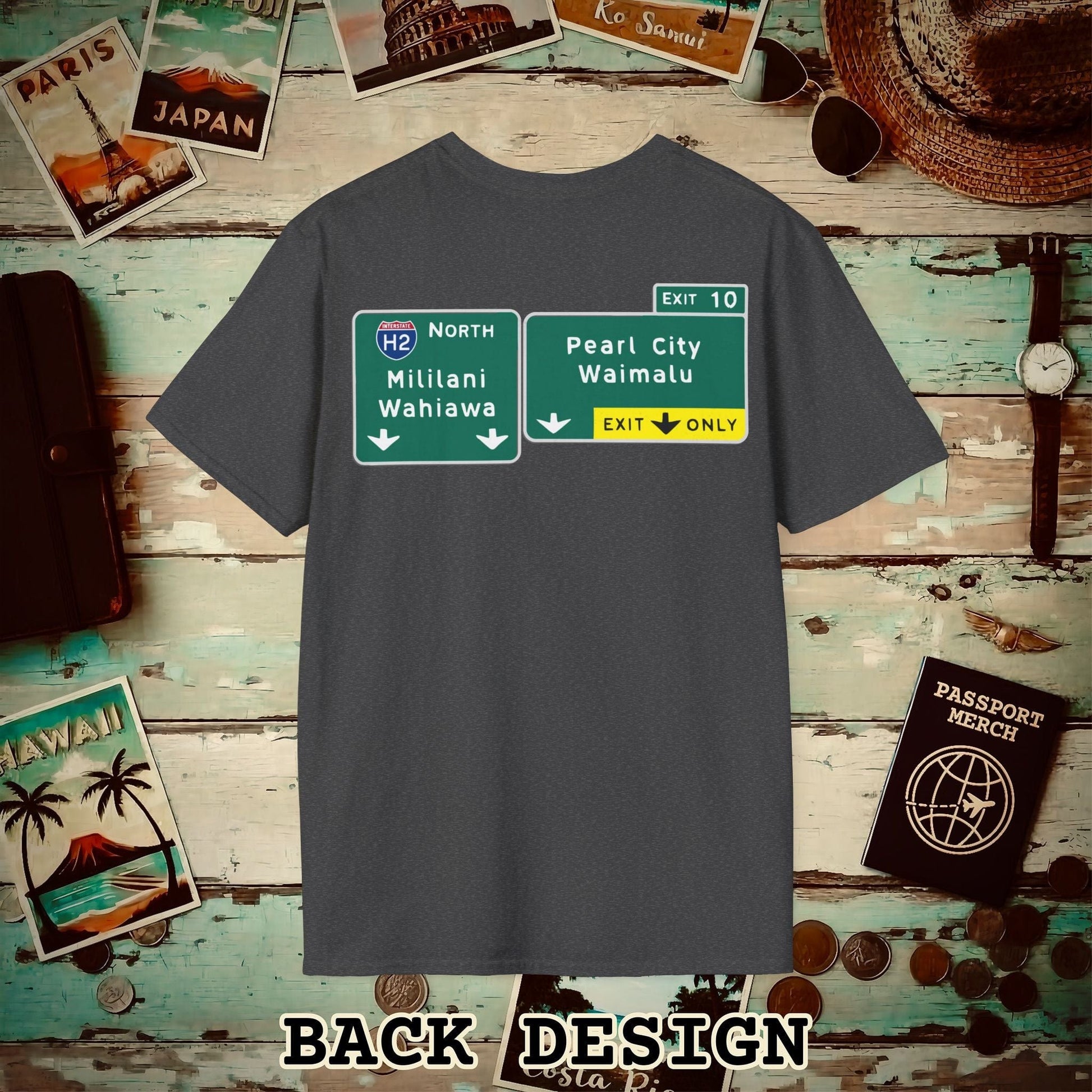 Signs of Wanderlust, Pearl City/Waimalu Exit 10, Hawaii Back Print T-Shirt Dark Heather / S
