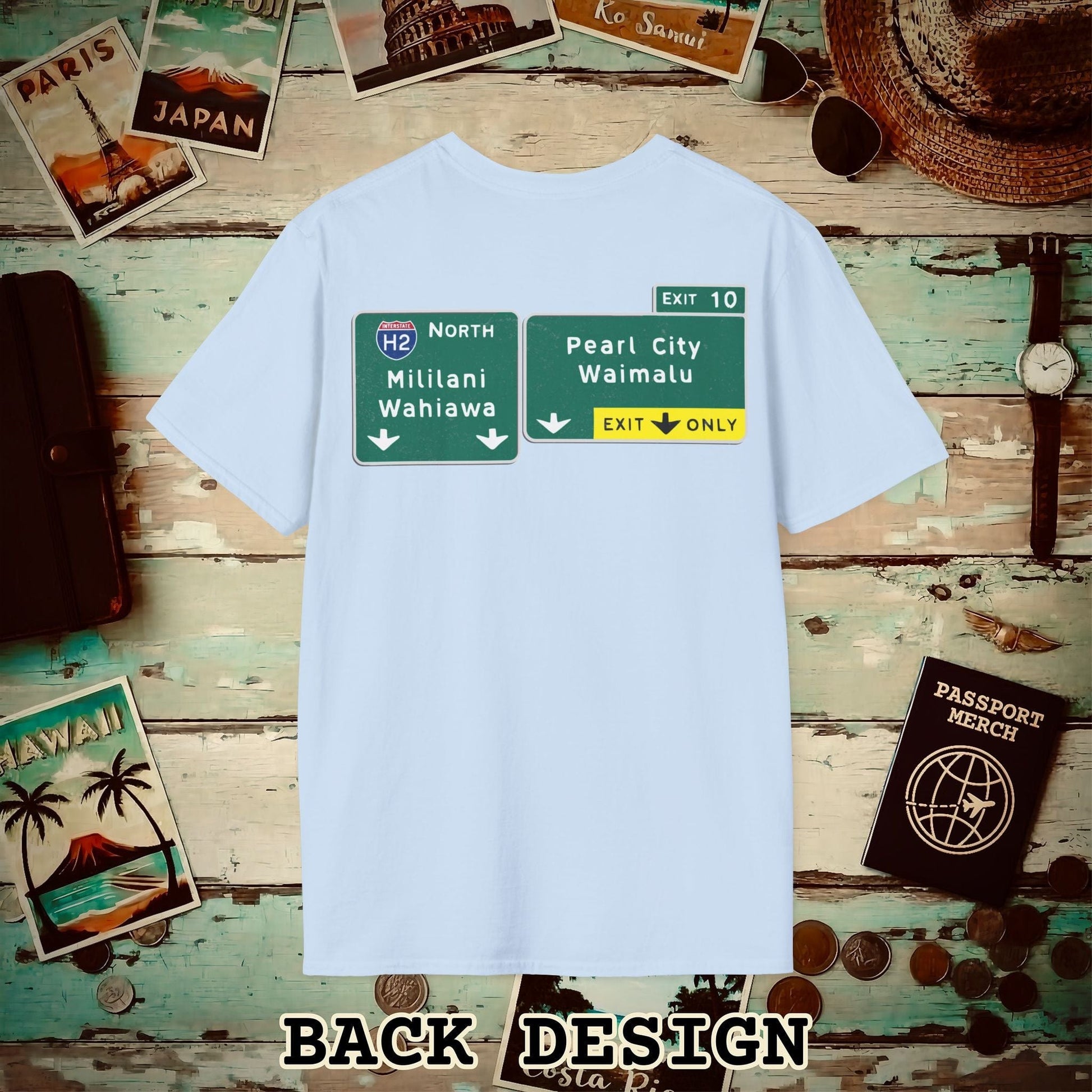 Signs of Wanderlust, Pearl City/Waimalu Exit 10, Hawaii Back Print T-Shirt Light Blue / S