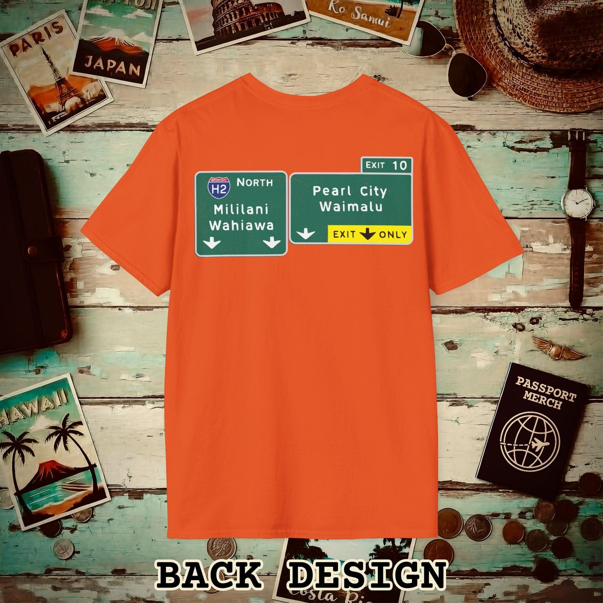 Signs of Wanderlust, Pearl City/Waimalu Exit 10, Hawaii Back Print T-Shirt Orange / S