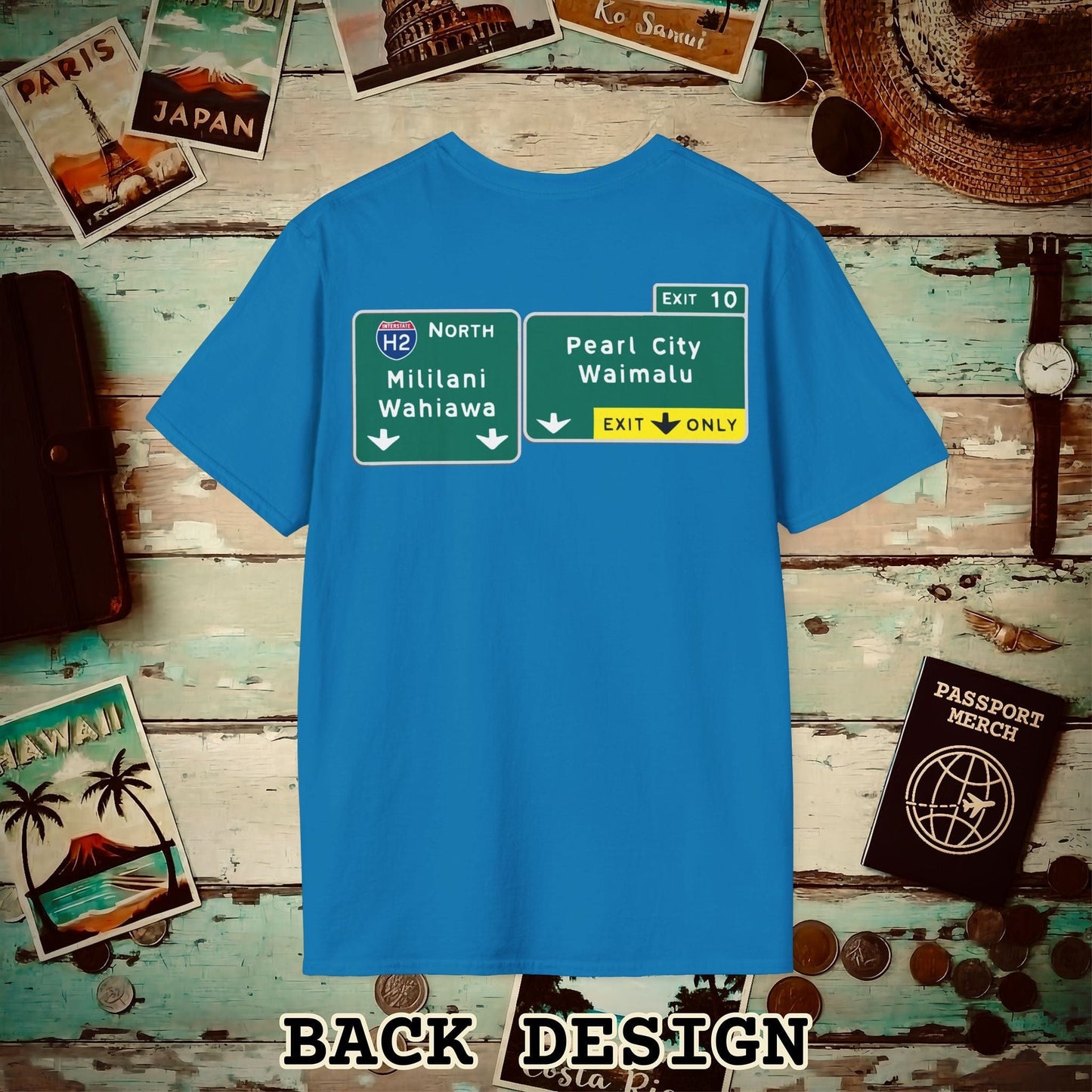 Signs of Wanderlust, Pearl City/Waimalu Exit 10, Hawaii Back Print T-Shirt Sapphire / S