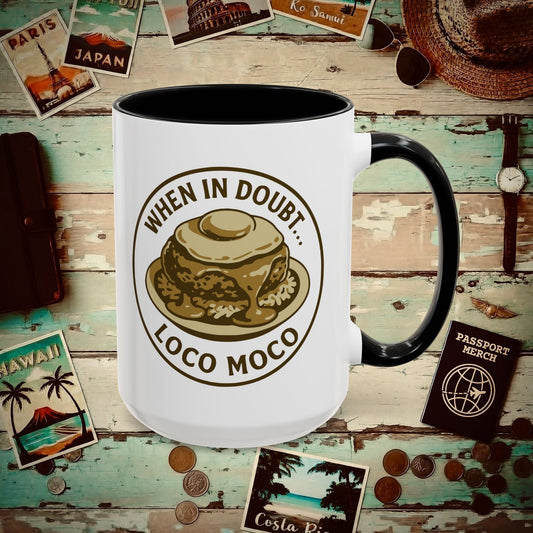 When in doubt... Loco Moco, Hawaii 15oz Mug Black / 15oz