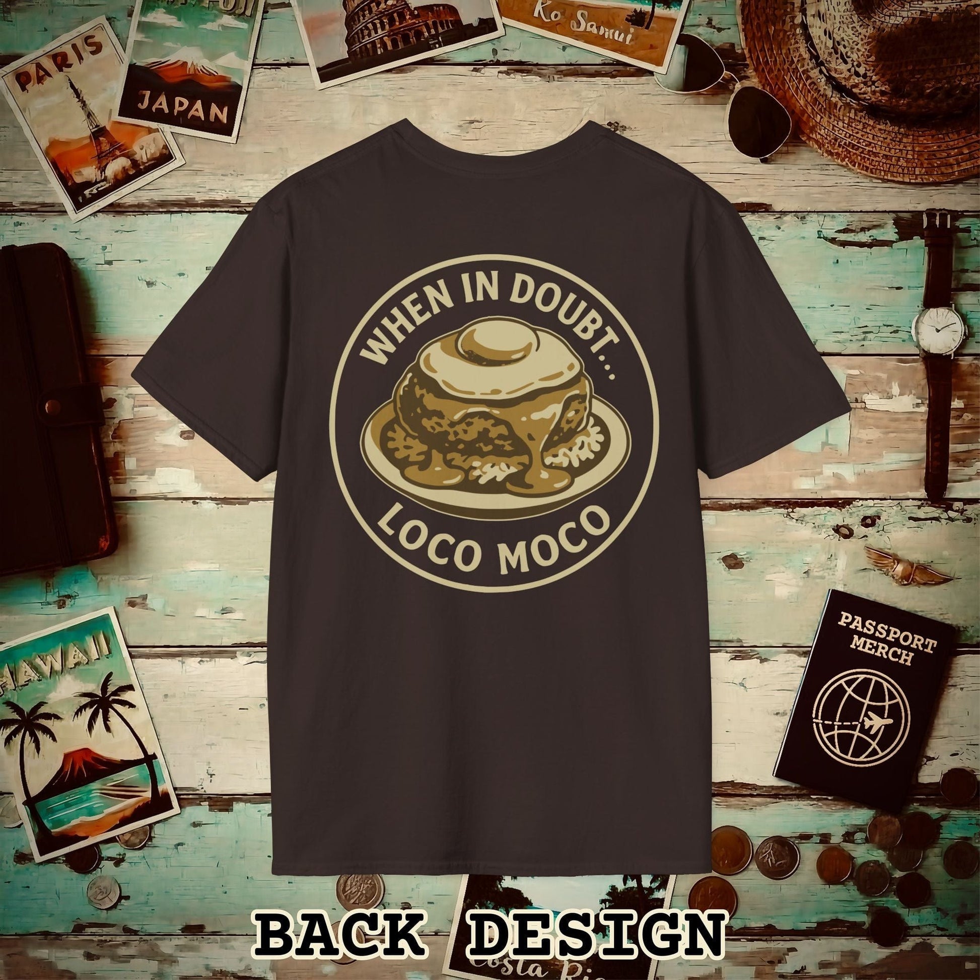 When in doubt... Loco Moco, Hawaii Back Print T-Shirt Dark Chocolate / S