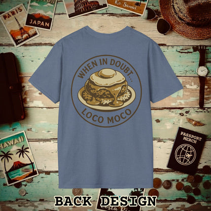 When in doubt... Loco Moco, Hawaii Back Print T-Shirt Heather Indigo / S