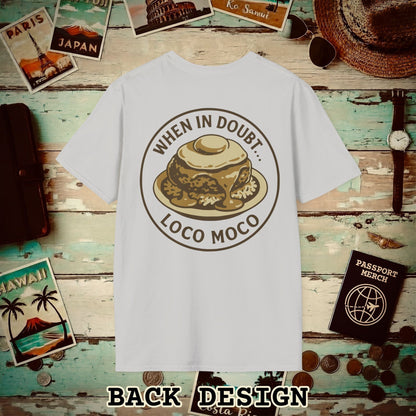 When in doubt... Loco Moco, Hawaii Back Print T-Shirt Ice Grey / S