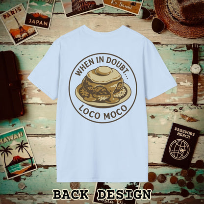 When in doubt... Loco Moco, Hawaii Back Print T-Shirt Light Blue / S