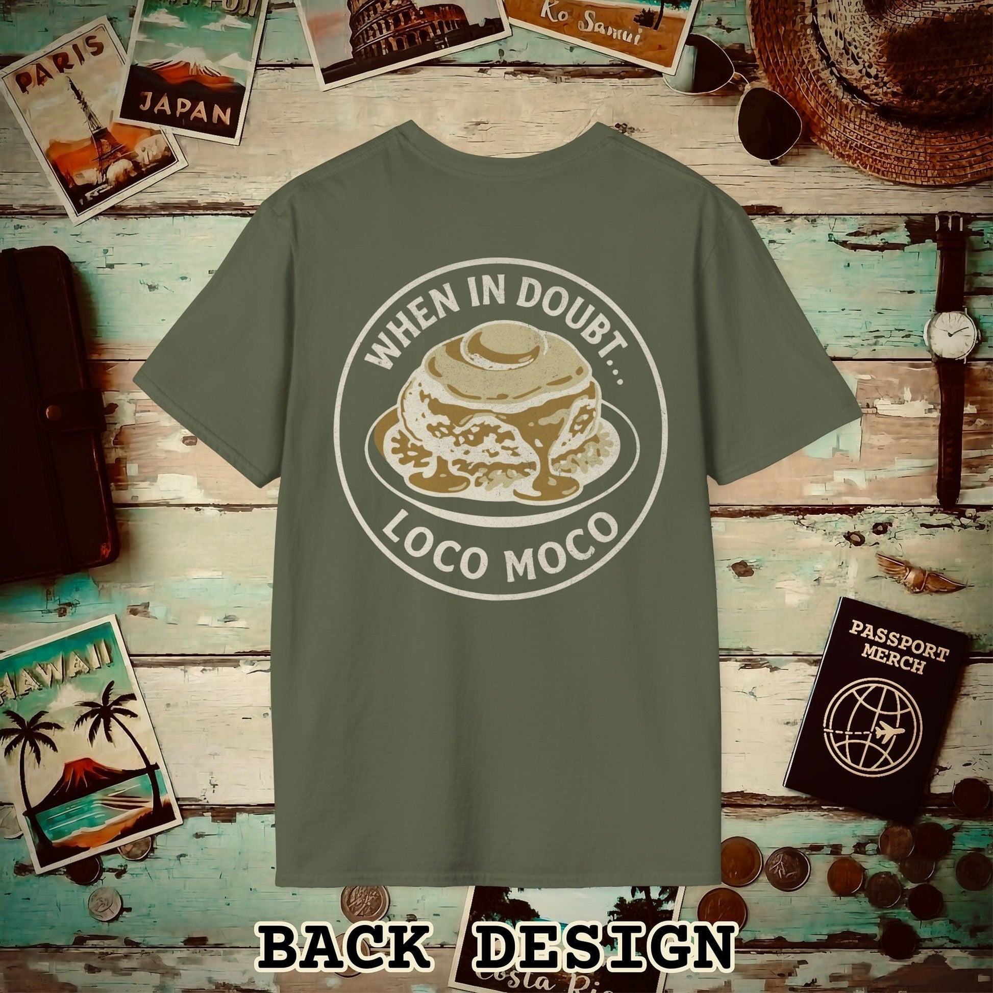 When in doubt... Loco Moco, Hawaii Back Print T-Shirt Military Green / S