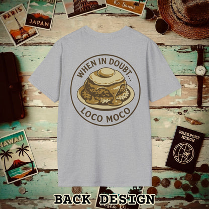 When in doubt... Loco Moco, Hawaii Back Print T-Shirt Sport Grey / S