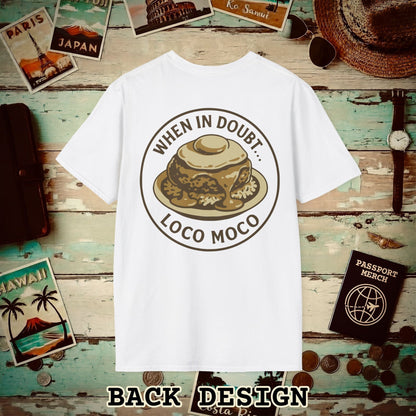 When in doubt... Loco Moco, Hawaii Back Print T-Shirt White / S