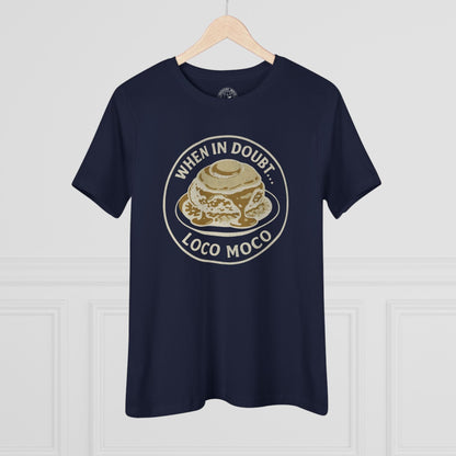 When in doubt... Loco Moco, Hawaii, Womens Fit T-Shirt Navy / S