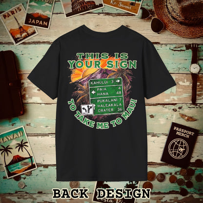 Your Sign to Take Me to Maui, Hawaii Back Print T-Shirt Black / S