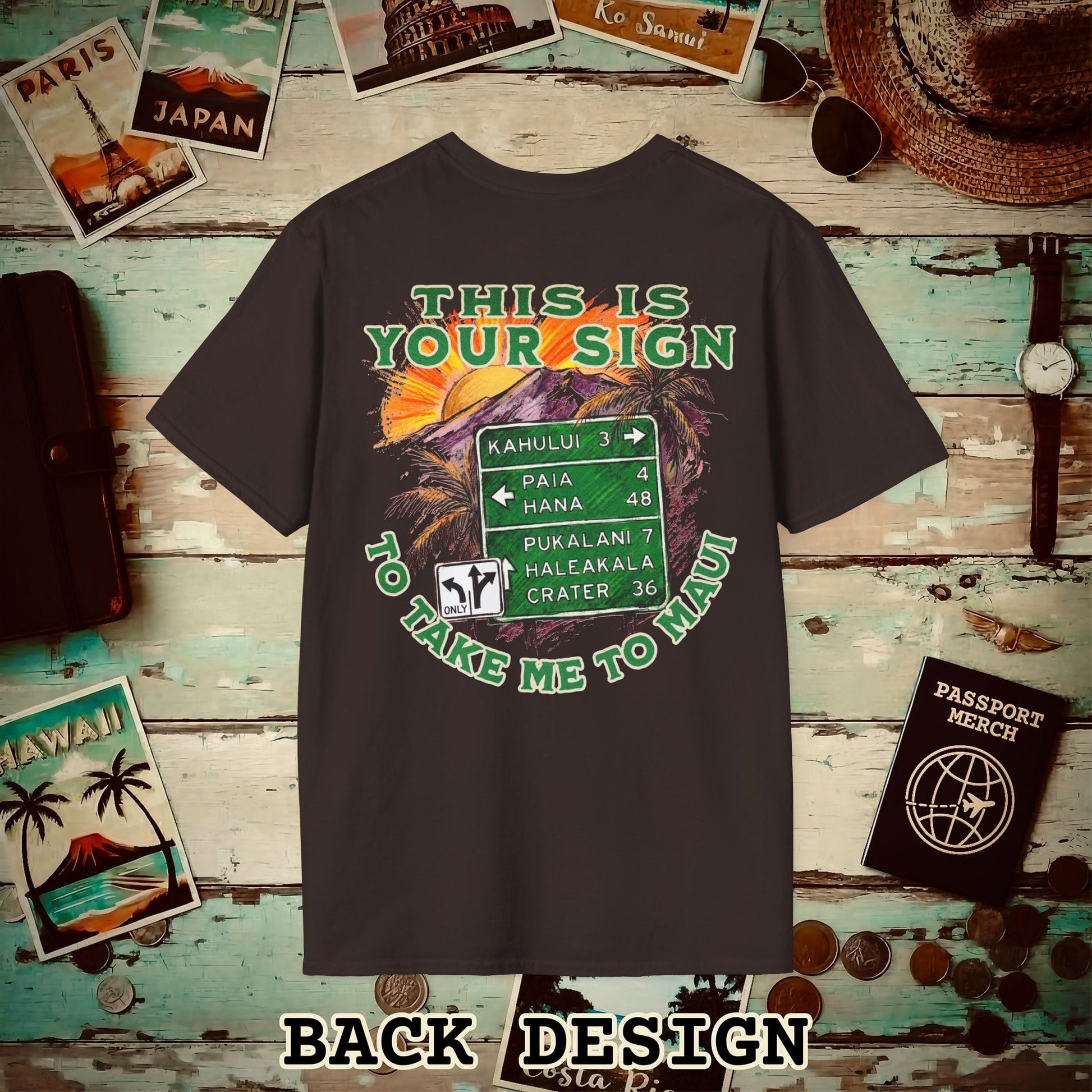 Your Sign to Take Me to Maui, Hawaii Back Print T-Shirt Dark Chocolate / S