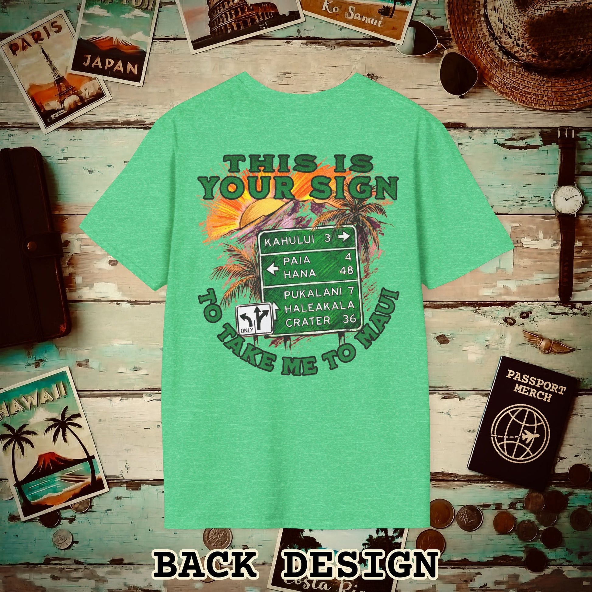 Your Sign to Take Me to Maui, Hawaii Back Print T-Shirt Heather Irish Green / S