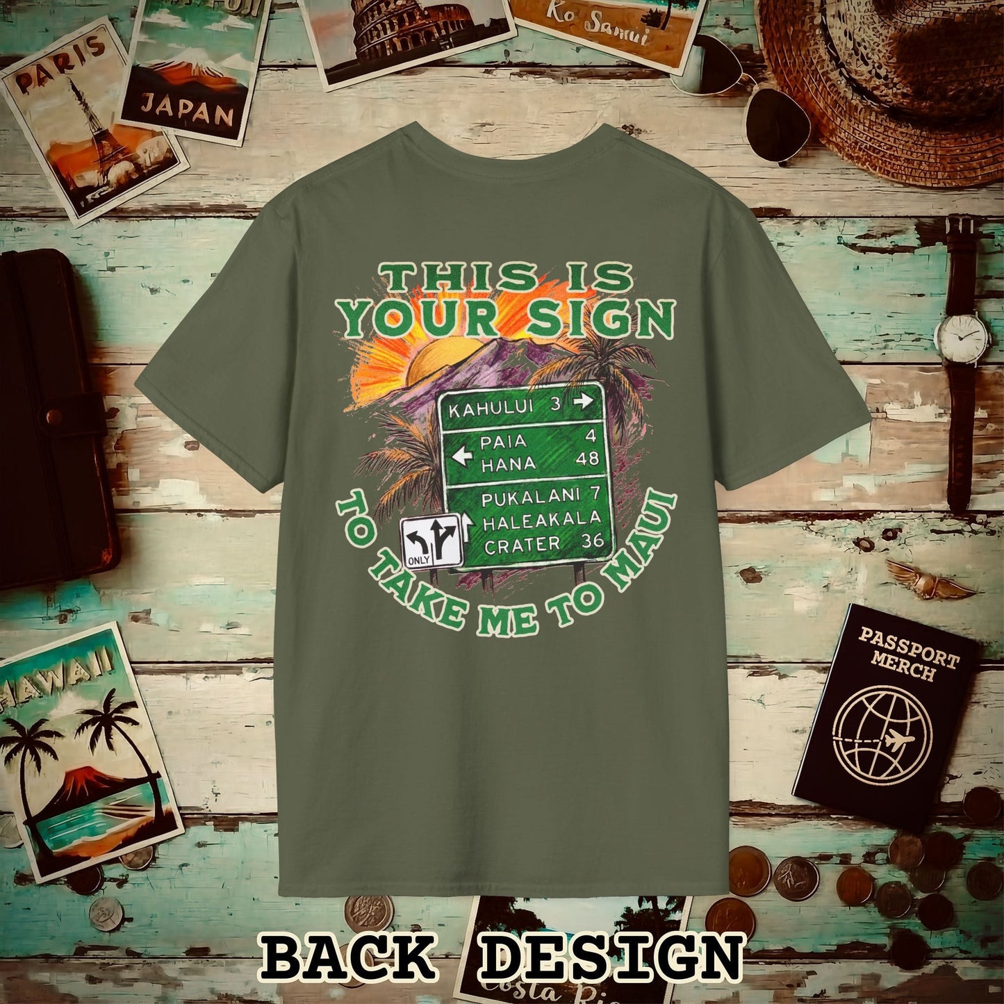 Your Sign to Take Me to Maui, Hawaii Back Print T-Shirt Military Green / S