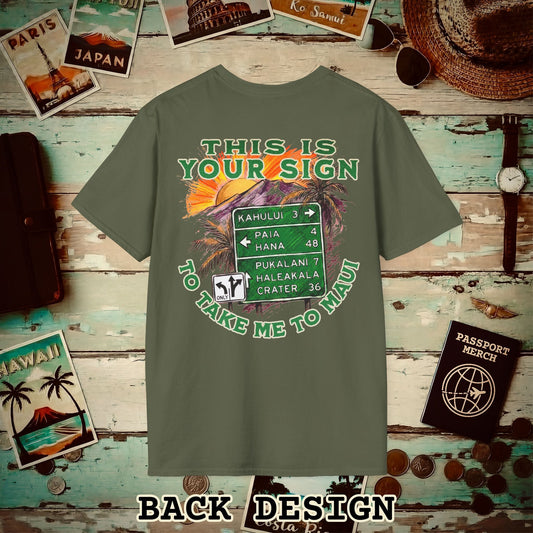 Your Sign to Take Me to Maui, Hawaii Back Print T-Shirt Military Green / S