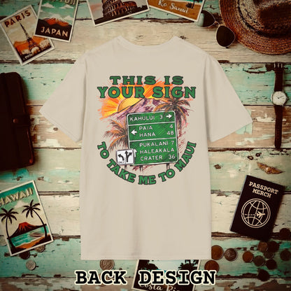 Your Sign to Take Me to Maui, Hawaii Back Print T-Shirt Sand / S