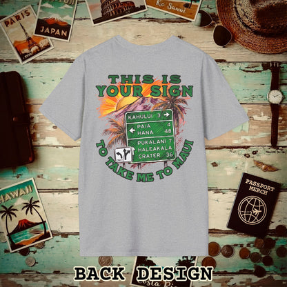 Your Sign to Take Me to Maui, Hawaii Back Print T-Shirt Sport Grey / S