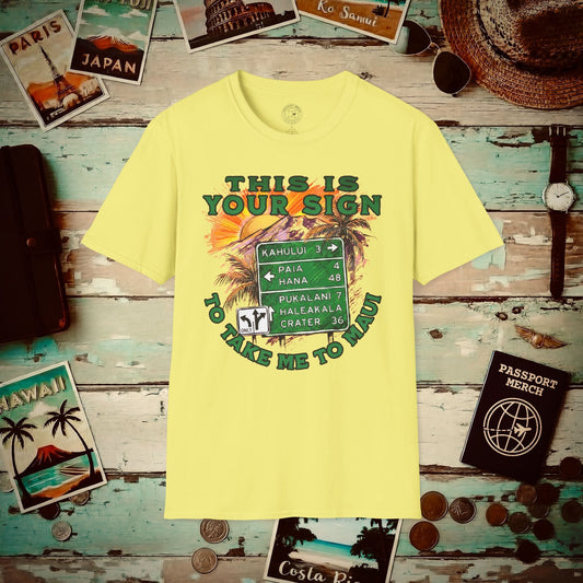 Your Sign to Take Me to Maui, Hawaii T-Shirt Cornsilk / S