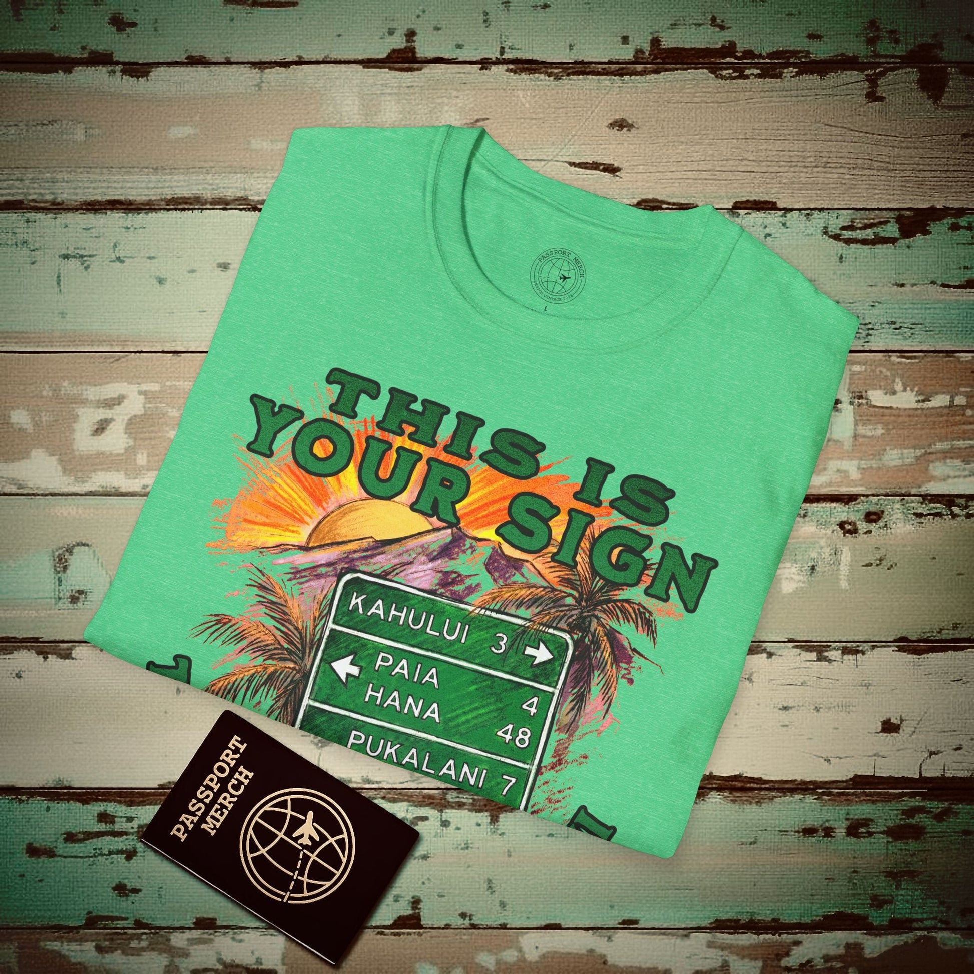 Your Sign to Take Me to Maui, Hawaii T-Shirt Heather Irish Green / S