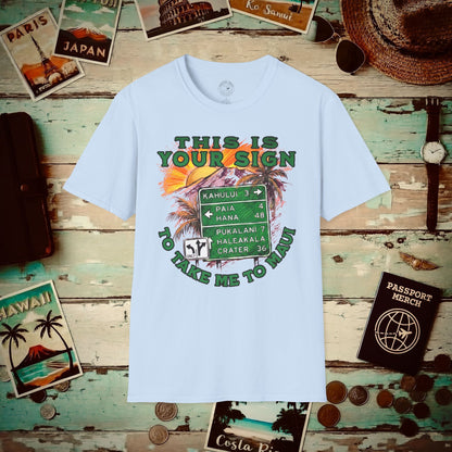 Your Sign to Take Me to Maui, Hawaii T-Shirt Light Blue / S