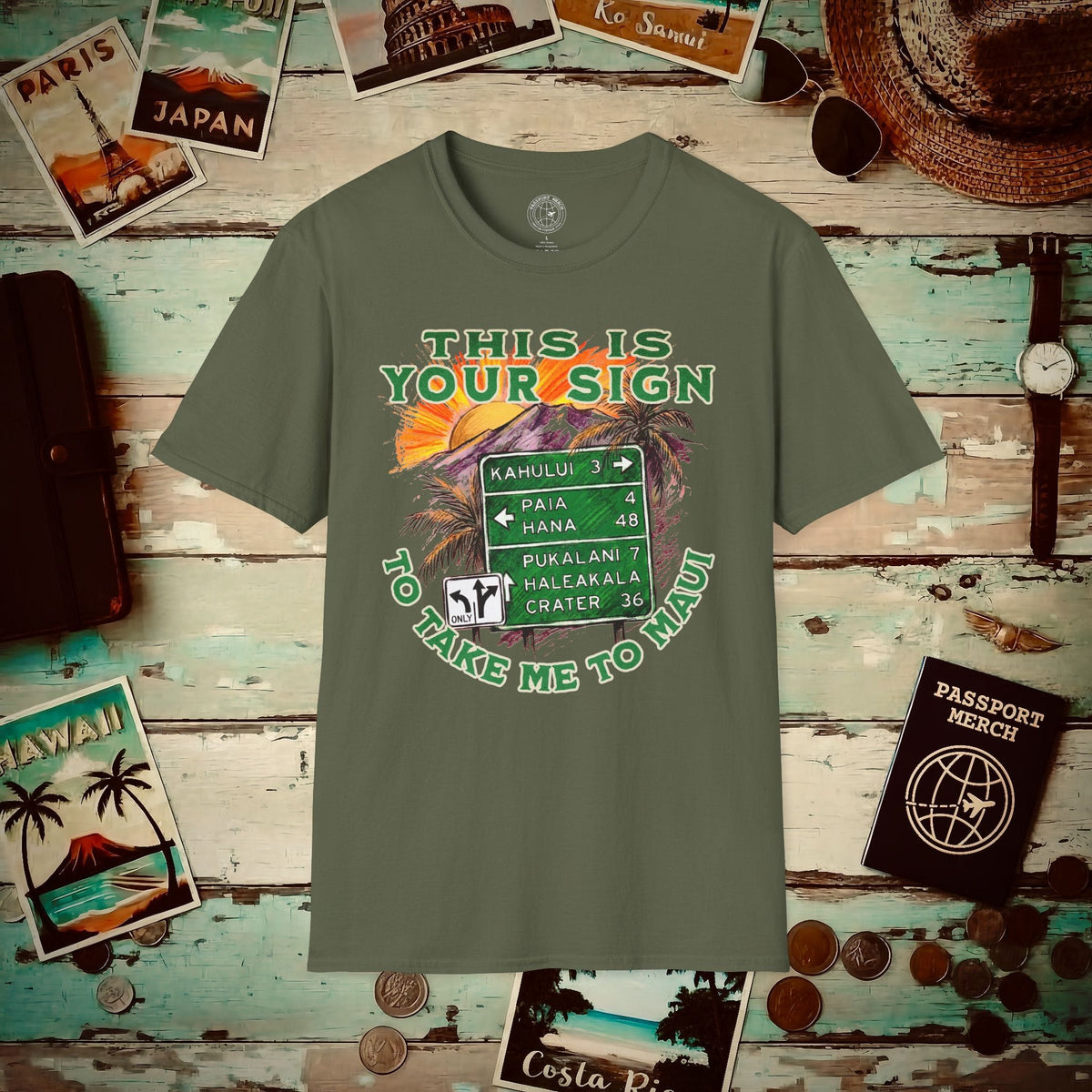 Your Sign to Take Me to Maui, Hawaii T-Shirt Military Green / S